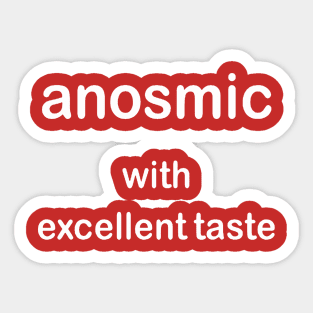 Anosmic With Excellent Taste Anosmia Awareness 2 Sticker